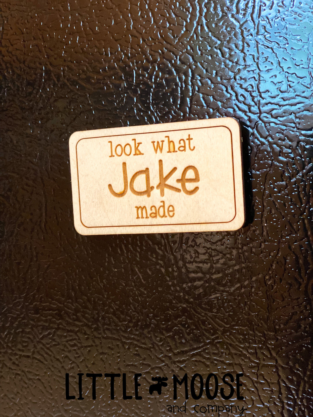 Look What Made wood MAGNETS  ~ Plain font